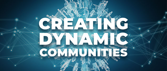 Creating Dynamic Communities