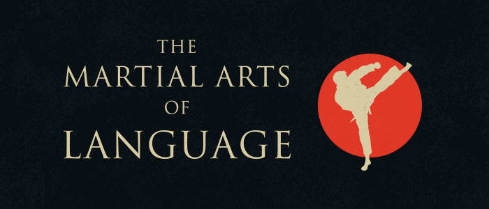 The Martial Arts of Language