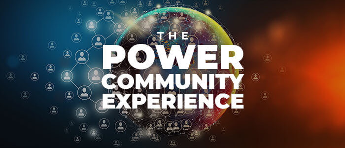 The Power Community Experience