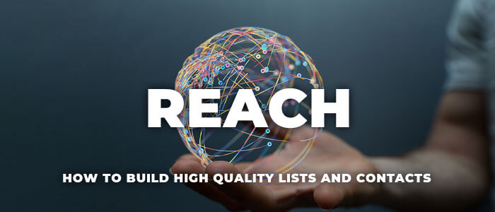 Reach: How To Build High Quality Lists and Contacts