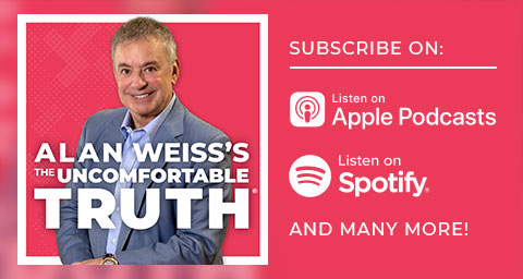 Alan Weiss's The Uncomfortable Truth Podcast