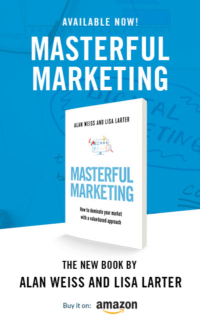 Masterful Marketing by Alan Weiss and Lisa Larter